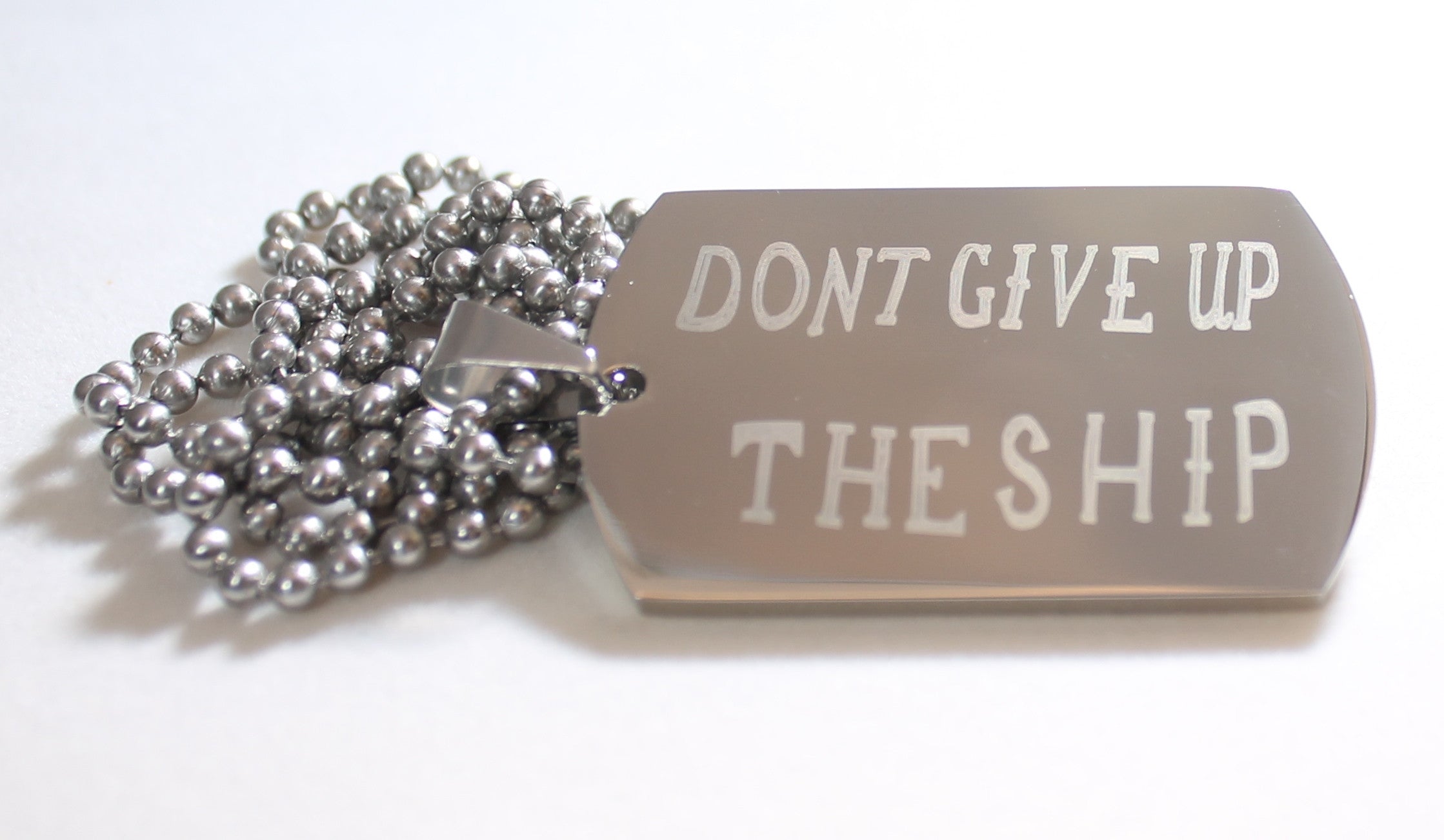 DONT GIVE UP THE SHIP NAVY MILITARY MOTIVATIONAL THICK STAINLESS STEEL DOG TAG - Samstagsandmore