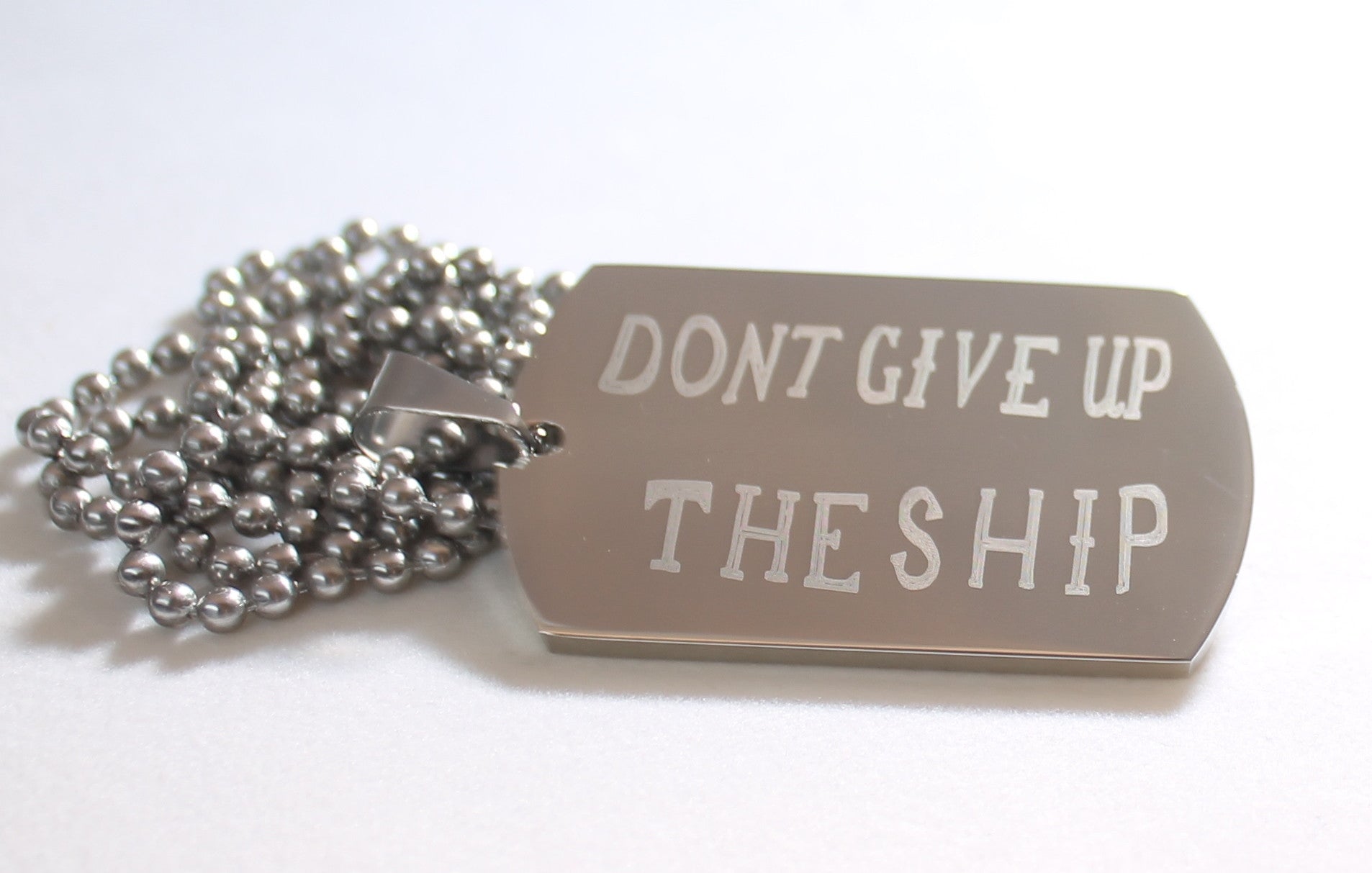 DONT GIVE UP THE SHIP NAVY MILITARY MOTIVATIONAL THICK STAINLESS STEEL DOG TAG - Samstagsandmore