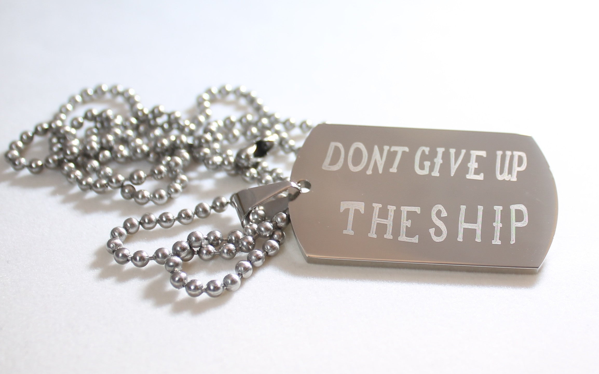 DONT GIVE UP THE SHIP NAVY MILITARY MOTIVATIONAL THICK STAINLESS STEEL DOG TAG - Samstagsandmore