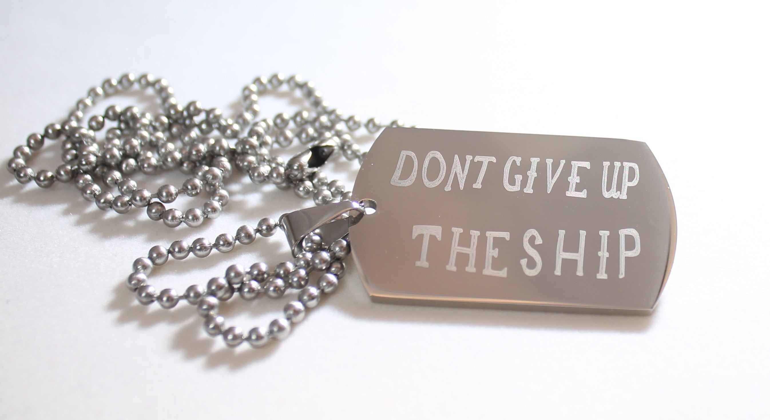 DONT GIVE UP THE SHIP NAVY MILITARY MOTIVATIONAL THICK STAINLESS STEEL DOG TAG - Samstagsandmore